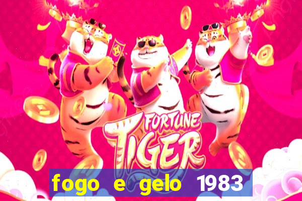 fogo e gelo 1983 dublado download